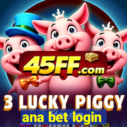 ana bet login
